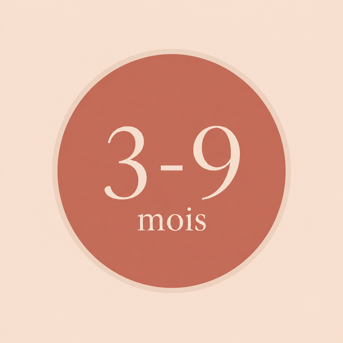 3 – 9 mois