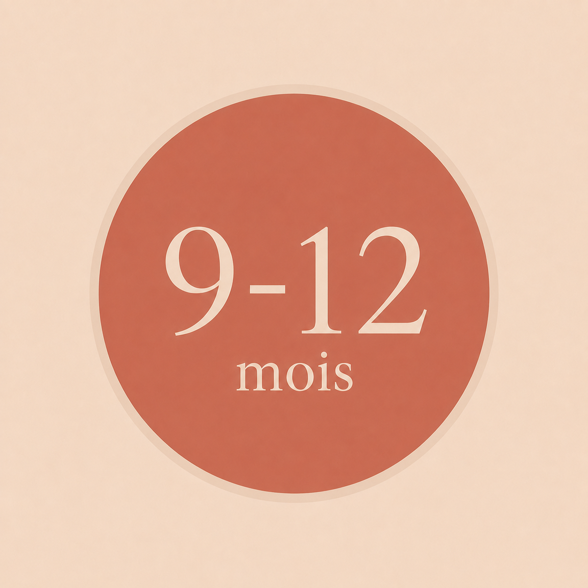 9 – 12 mois